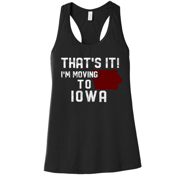 That's It I'm Moving To Iowa Map Funny Iowa Lover Women's Racerback Tank