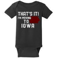 That's It I'm Moving To Iowa Map Funny Iowa Lover Baby Bodysuit