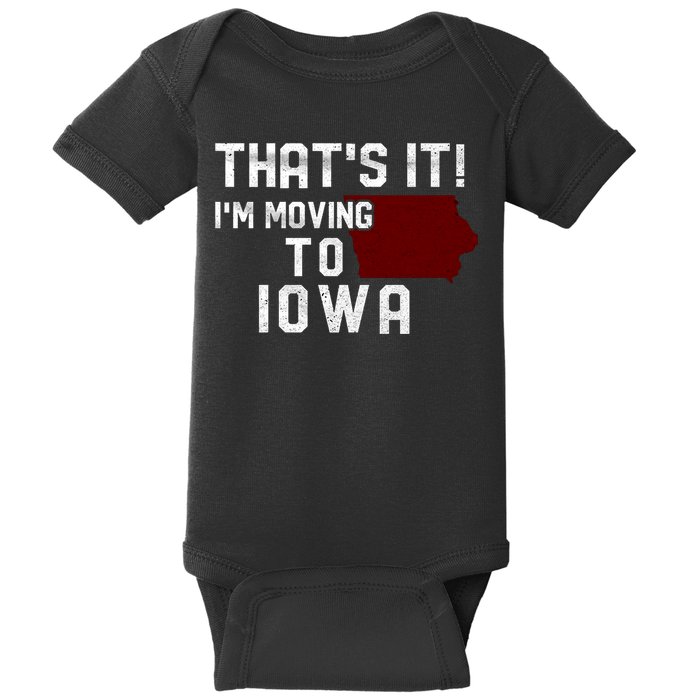 That's It I'm Moving To Iowa Map Funny Iowa Lover Baby Bodysuit
