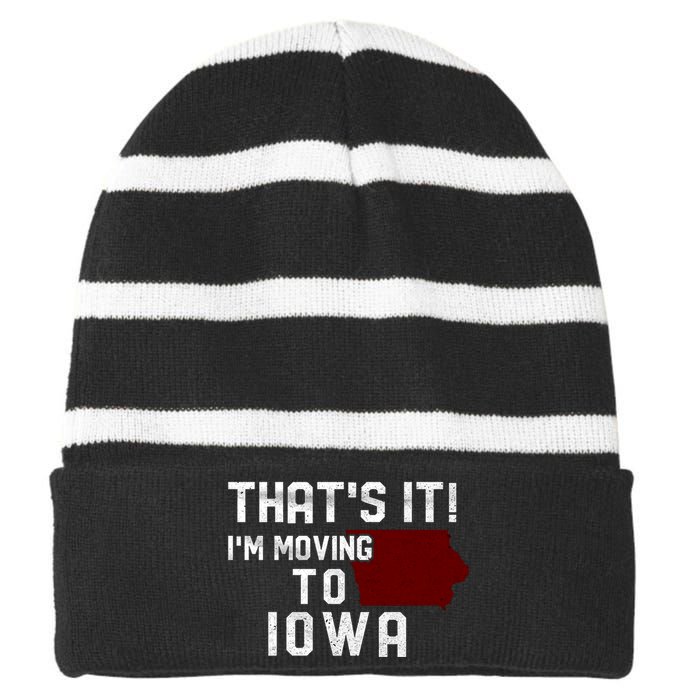 That's It I'm Moving To Iowa Map Funny Iowa Lover Striped Beanie with Solid Band