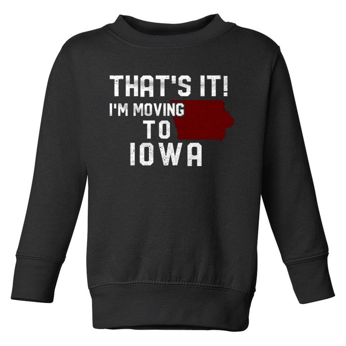 That's It I'm Moving To Iowa Map Funny Iowa Lover Toddler Sweatshirt