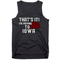 That's It I'm Moving To Iowa Map Funny Iowa Lover Tank Top