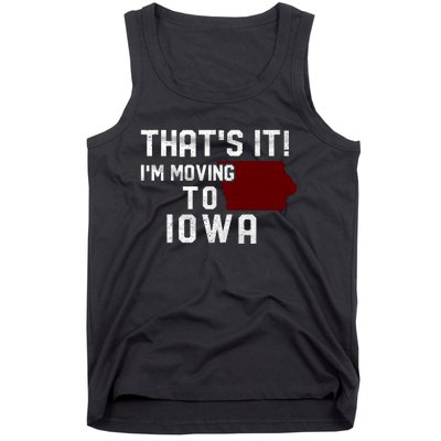 That's It I'm Moving To Iowa Map Funny Iowa Lover Tank Top