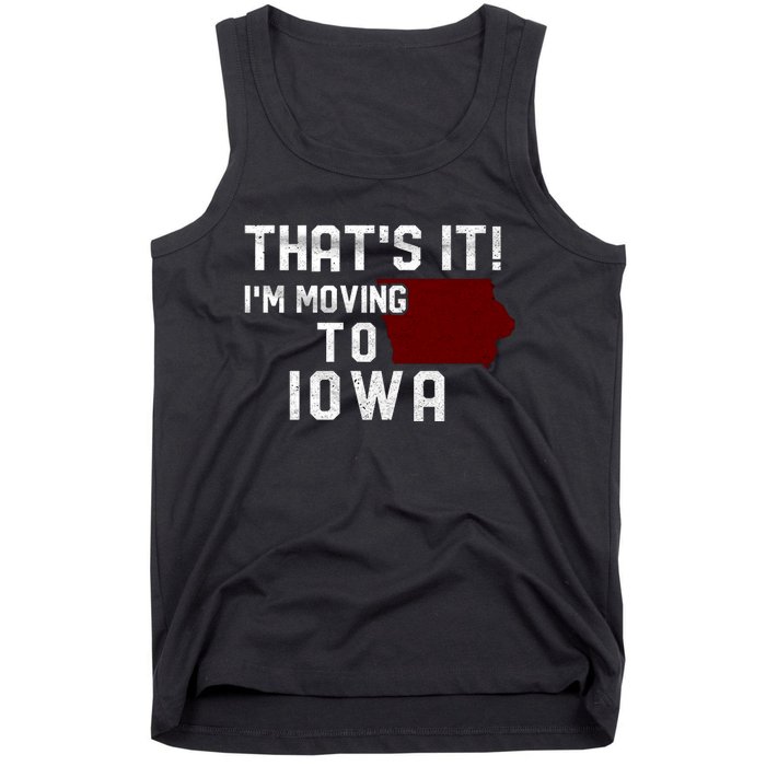 That's It I'm Moving To Iowa Map Funny Iowa Lover Tank Top