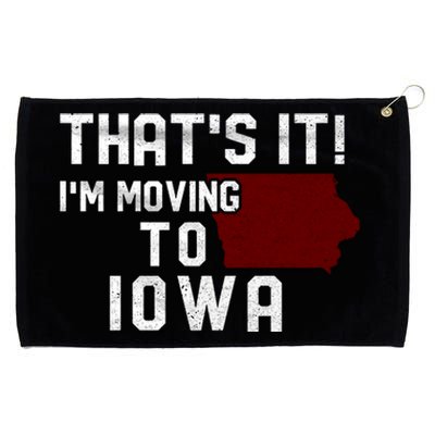 That's It I'm Moving To Iowa Map Funny Iowa Lover Grommeted Golf Towel