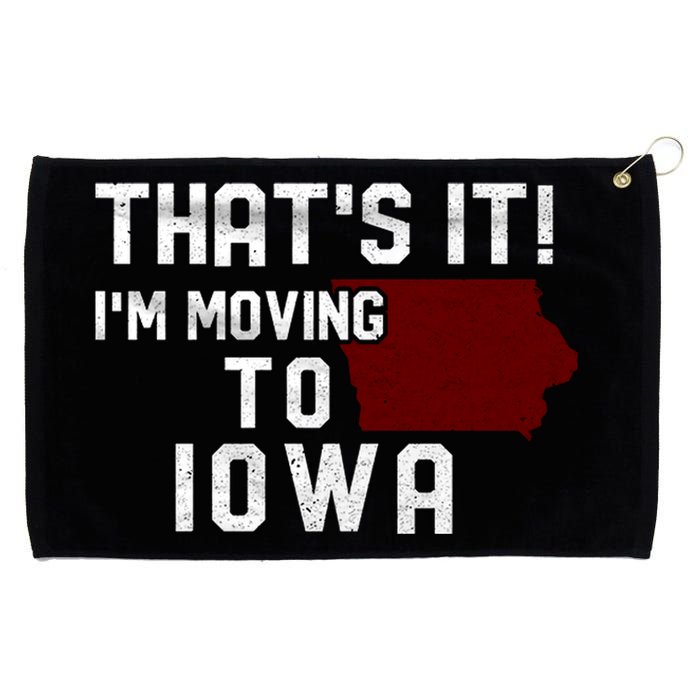 That's It I'm Moving To Iowa Map Funny Iowa Lover Grommeted Golf Towel