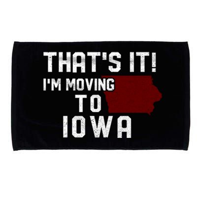 That's It I'm Moving To Iowa Map Funny Iowa Lover Microfiber Hand Towel