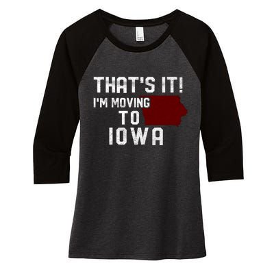 That's It I'm Moving To Iowa Map Funny Iowa Lover Women's Tri-Blend 3/4-Sleeve Raglan Shirt