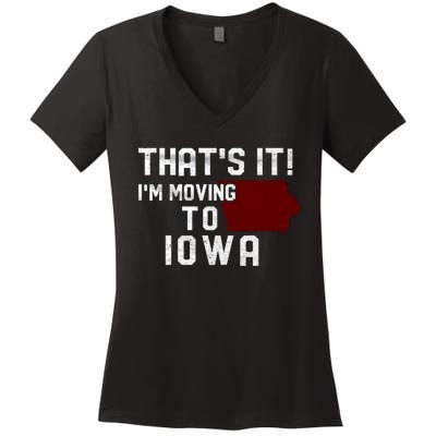 That's It I'm Moving To Iowa Map Funny Iowa Lover Women's V-Neck T-Shirt