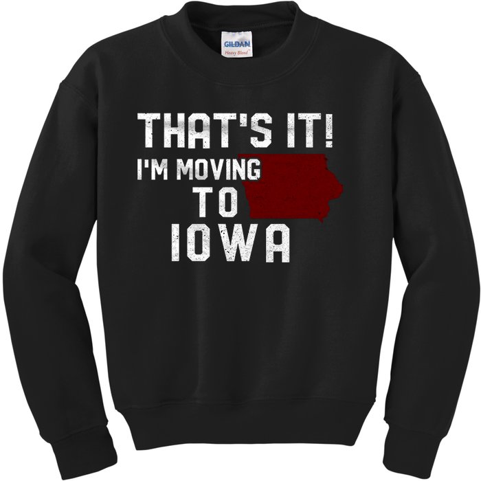 That's It I'm Moving To Iowa Map Funny Iowa Lover Kids Sweatshirt