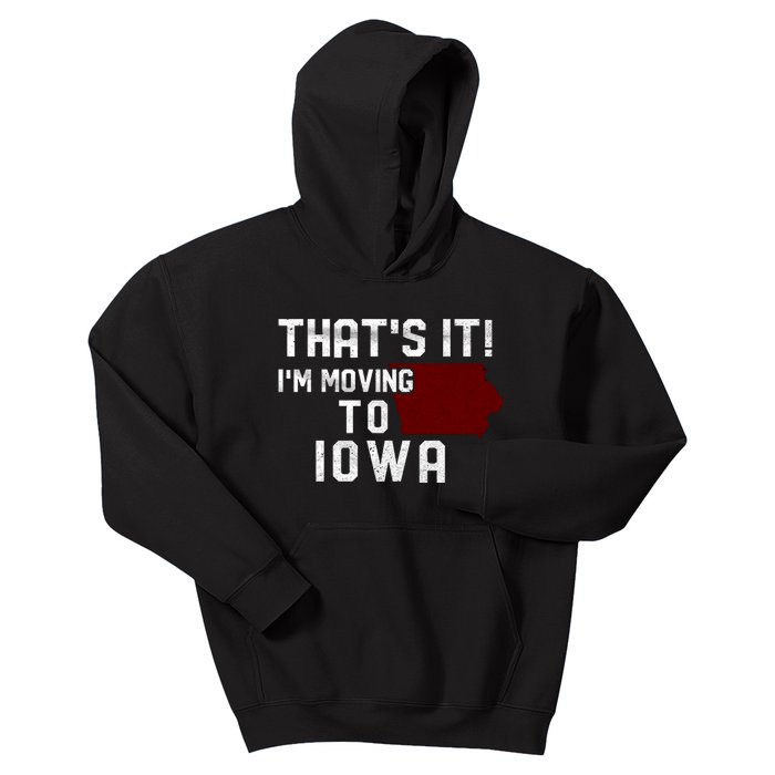 That's It I'm Moving To Iowa Map Funny Iowa Lover Kids Hoodie