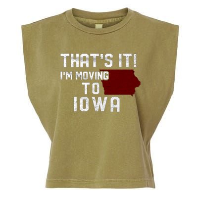 That's It I'm Moving To Iowa Map Funny Iowa Lover Garment-Dyed Women's Muscle Tee