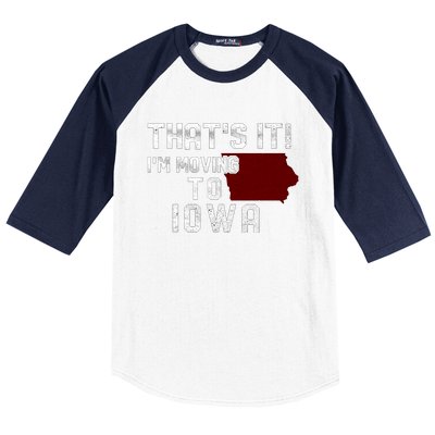 That's It I'm Moving To Iowa Map Funny Iowa Lover Baseball Sleeve Shirt