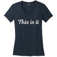 This Is It Women's V-Neck T-Shirt