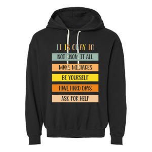 Teacher It Is Okay To Not Know It All Make Mistakes Yourself Garment-Dyed Fleece Hoodie