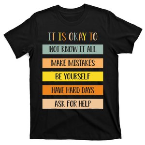 Teacher It Is Okay To Not Know It All Make Mistakes Yourself T-Shirt