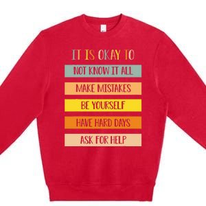 Teacher It Is Okay To Not Know It All Make Mistakes Yourself Premium Crewneck Sweatshirt