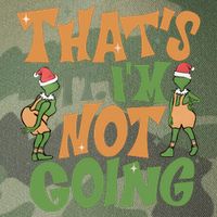 ThatS It Im Not Going Funny Christmas Legacy Tie Dye Trucker Hat
