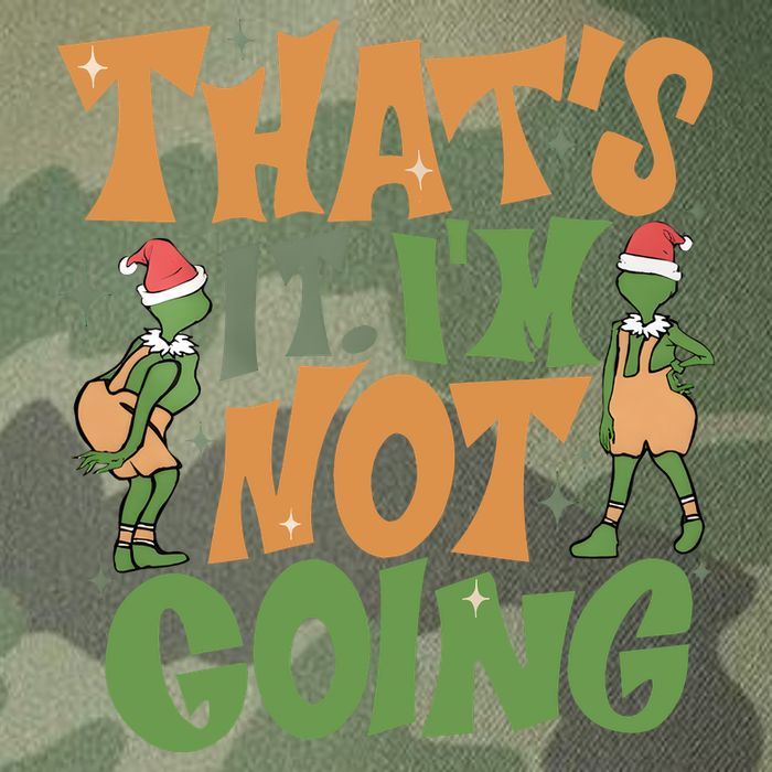 ThatS It Im Not Going Funny Christmas Legacy Tie Dye Trucker Hat