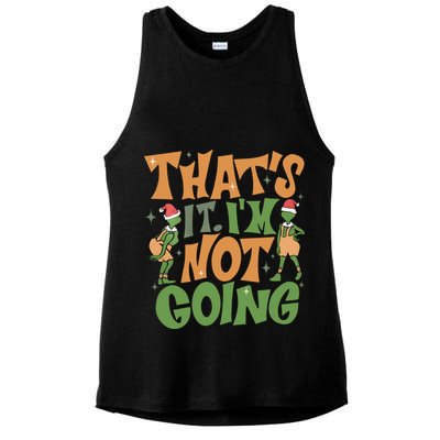 ThatS It Im Not Going Funny Christmas Ladies PosiCharge Tri-Blend Wicking Tank