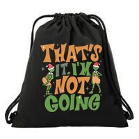 ThatS It Im Not Going Funny Christmas Drawstring Bag