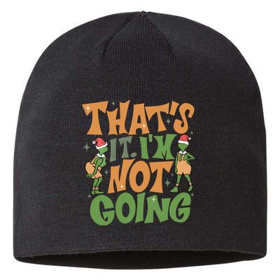 ThatS It Im Not Going Funny Christmas Sustainable Beanie