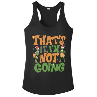 ThatS It Im Not Going Funny Christmas Ladies PosiCharge Competitor Racerback Tank