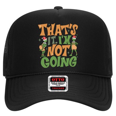 ThatS It Im Not Going Funny Christmas Trucker Hat