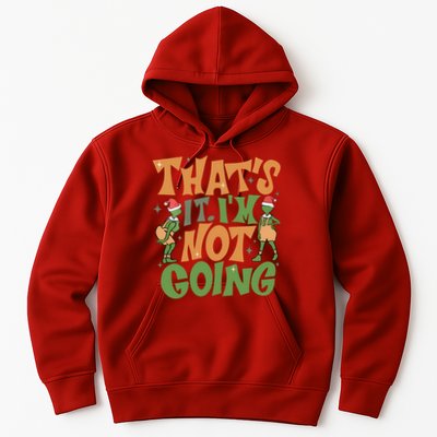 ThatS It Im Not Going Funny Christmas Hoodie