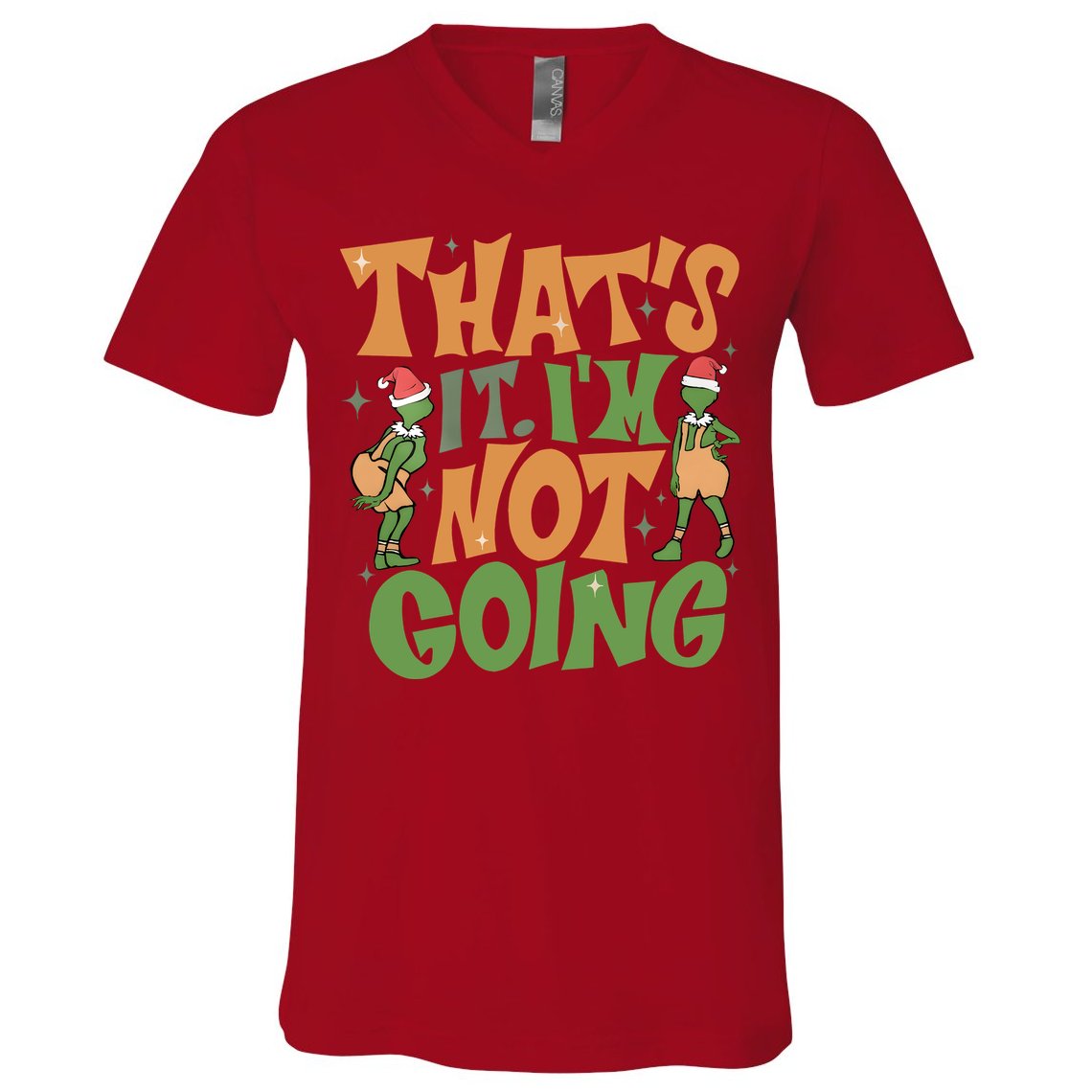 ThatS It Im Not Going Funny Christmas V-Neck T-Shirt