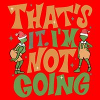 ThatS It Im Not Going Funny Christmas Golf Towel