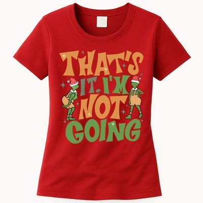 ThatS It Im Not Going Funny Christmas Womens T-Shirt