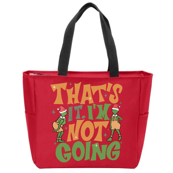 ThatS It Im Not Going Funny Christmas Zip Tote Bag