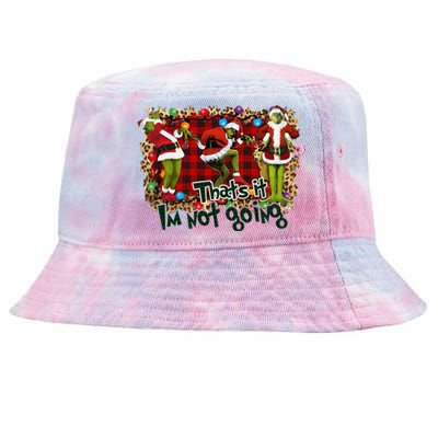 That's It I'm Not Going, Christmas Funny Shirt Tie-Dyed Bucket Hat