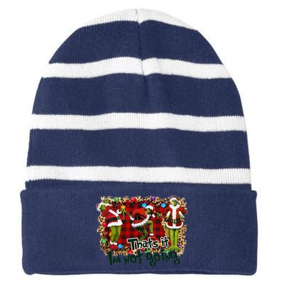 That's It I'm Not Going, Christmas Funny Shirt Striped Beanie with Solid Band