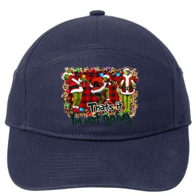 That's It I'm Not Going, Christmas Funny Shirt 7-Panel Snapback Hat