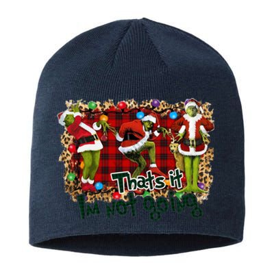 That's It I'm Not Going, Christmas Funny Shirt Sustainable Beanie