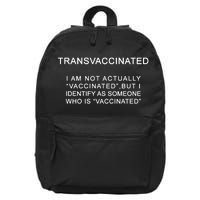 Transvaccinated I Identify As Someone Who Is Vaccinated 16 in Basic Backpack