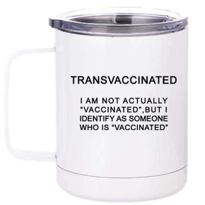 Transvaccinated I Identify As Someone Who Is Vaccinated 12 oz Stainless Steel Tumbler Cup