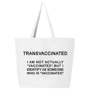 Transvaccinated I Identify As Someone Who Is Vaccinated 25L Jumbo Tote