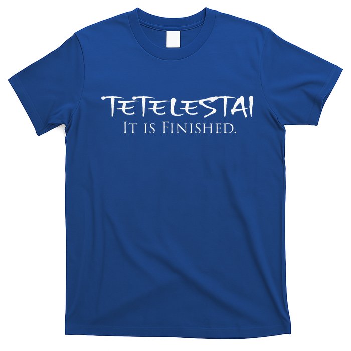 Tetelestai It Is Finished Greek English Jesus Bible Verse T-Shirt