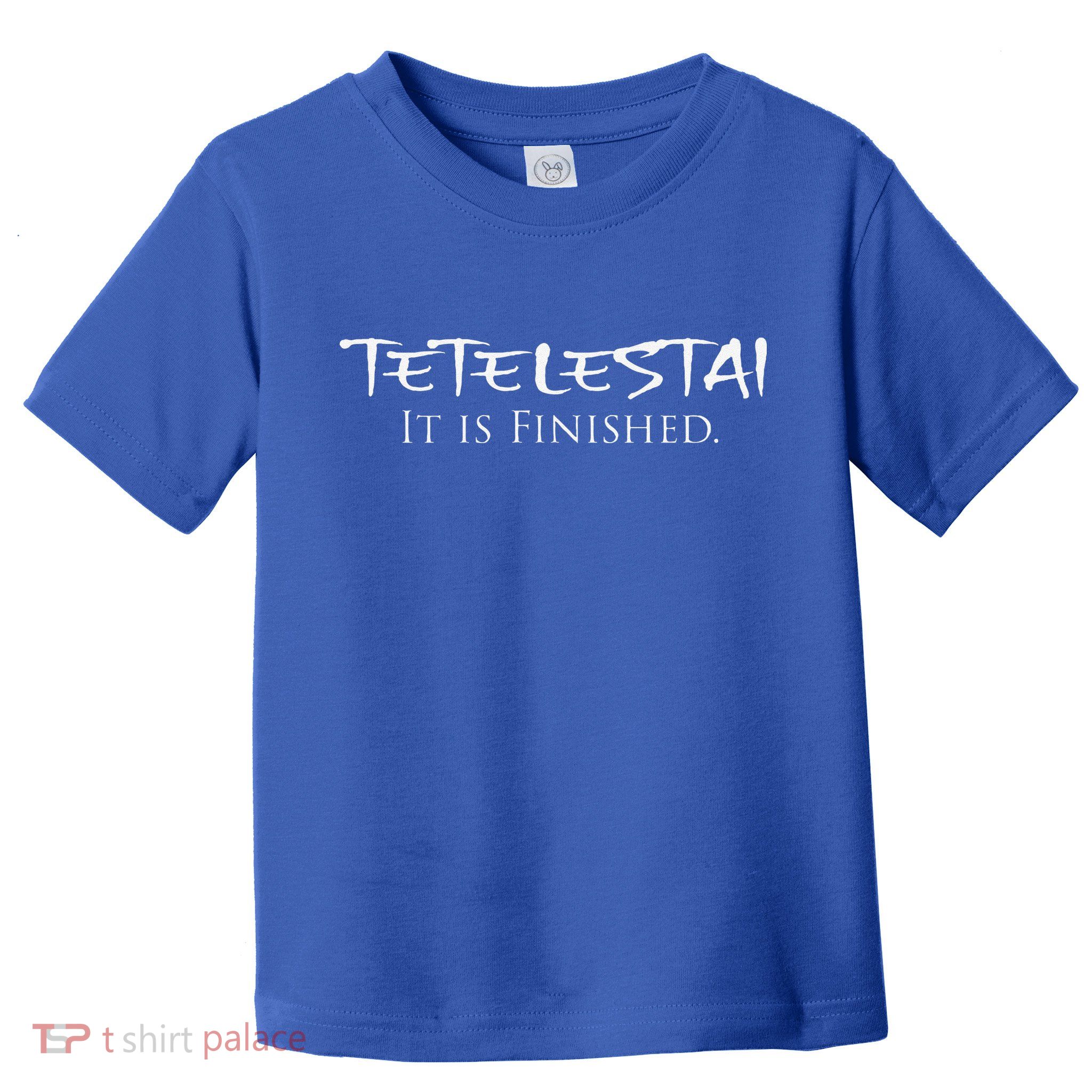 Tetelestai It Is Finished Greek English Jesus Bible Verse Toddler T-Shirt