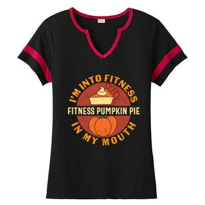 Thanksgiving I'm Into Fitness Pumpkin Pie In My Mouth Ladies Halftime Notch Neck Tee