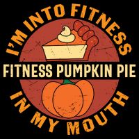 Thanksgiving I'm Into Fitness Pumpkin Pie In My Mouth Womens Tank Top