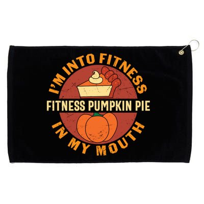 Thanksgiving I'm Into Fitness Pumpkin Pie In My Mouth Grommeted Golf Towel