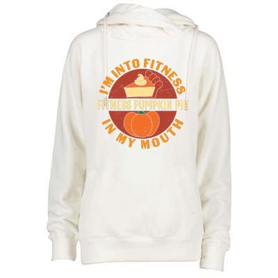 Thanksgiving I'm Into Fitness Pumpkin Pie In My Mouth Womens Funnel Neck Pullover Hood