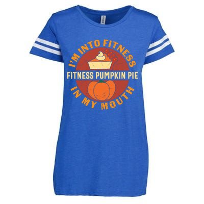 Thanksgiving I'm Into Fitness Pumpkin Pie In My Mouth Enza Ladies Jersey Football T-Shirt