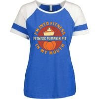 Thanksgiving I'm Into Fitness Pumpkin Pie In My Mouth Enza Ladies Jersey Colorblock Tee