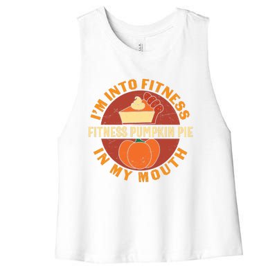 Thanksgiving I'm Into Fitness Pumpkin Pie In My Mouth Women's Racerback Cropped Tank