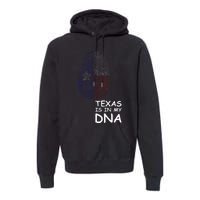 Texas Is In My Dna Premium Hoodie